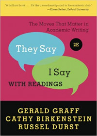 They say/I say : the moves that matter in academic writing : with readings