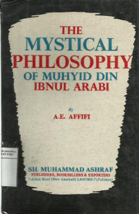 The mystical philosophy of Muhyid Din-Ibnul Arabi