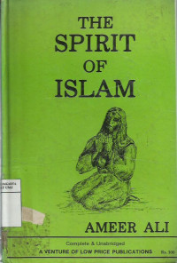 The spirit of Islam: a history of the evolution and ideal of islam with a life of the prophet