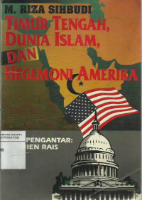 Timur tengah, dunia Islam, dan hegemoni Amerika