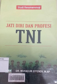 Studi fenomenologi: jati diri dan profesi TNI