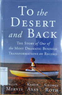 To the desert and back: the story of one of the most dramatic business transformations on record