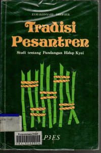 Tradisi Pesantren: Studi tentang Pandangan Hidup Kyai