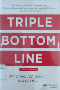 The triple bottom line: how today's best-run companies are achieving economic, social, and environmental success--and how you can too