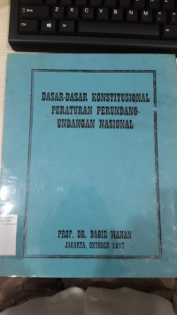 Dasar-dasar konstitusional peraturan perundang - undangan Nasional