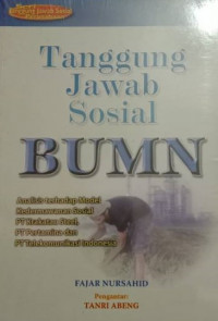 Tanggung jawab sosial BUMN : analisis terhadap model kedermawanan sosial PT Krakatau Steel, PT Pertamina, dan PT Telekomunikasi Indonesia