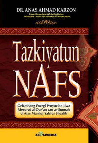 Tazkiyatun nafs: gelombang energi penyucian jiwa menurut Al-Quran dan As-Sunnah di atas manhaj salafus shaalih