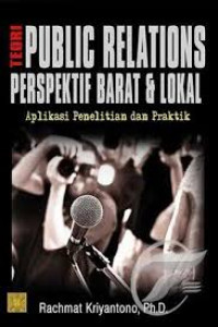 Teori Public Relations Perspektif Barat & Lokal: aplikasi penelitian dan praktik