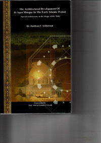 The Architectural Development of Al-Aqsa Mosque In The Early Islamic Period: Sacred Architecture in the Shape of the 'Holy'