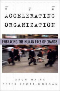 The accelerating organization : embracing the human face of change