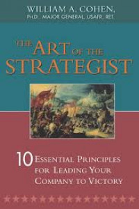 The art of the strategist : 10 essential principles for leading your company to victory