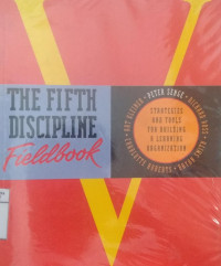 The fifth discipline fieldbook strategies and tools for building a learning organization