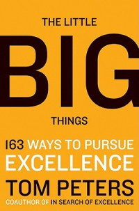 The little big things : 163 ways to pursue excellence