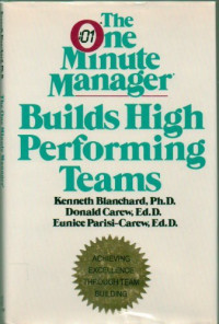 The one minute manager builds high performing teams