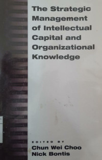 The strategic management of intellectual capital and organizational knowledge