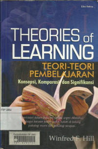 Theories of Learning: Teori-teori Pembelajaran Konsepsi; Komparasi, dan Signifikansi