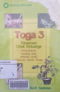 Toga 3 tanaman obat keluarga penyembuh: kurang gizi; malaria; kulit; tekanan darah tinggi