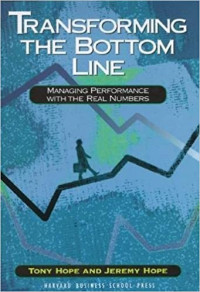 Transforming the bottom line : managing performance with the real numbers