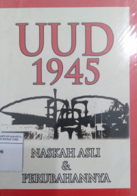 UUD 1945: naskah asli dan perubahannya