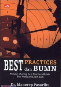 Best practices dan BUMN: melalui sharing best practices BUMN bisa melayani lebih baik