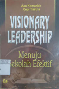 Visionary leadership menuju sekolah efektif