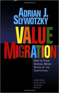 Value migration : how to think several moves ahead of the competition