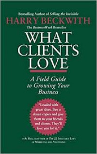 What clients love : a field guide to growing your business