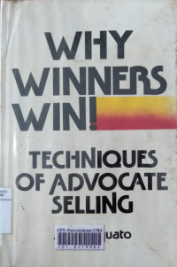 Why winners win! : techniques of advocate selling