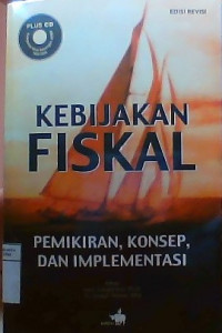 Kebijakan fiskal: pemikiran, konsep, dan implementasi