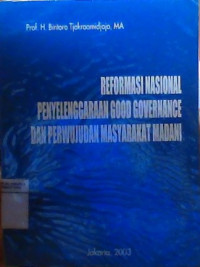 Reformasi nasional penyelenggaraan good governance dan peruwjudan masyarakat madani