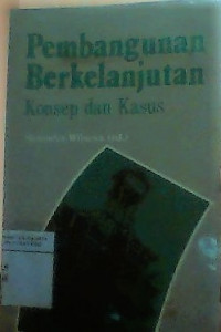 Pembangunan berkelanjutan konsep dan kasus