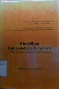 Modelling interest-free economy a study in macro-economics and development
