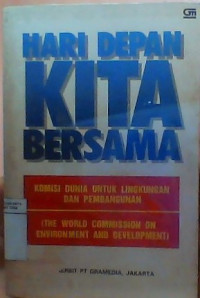 Hari Depan Kita Bersama komisi dunia untuk llingkungan dan pembangunan