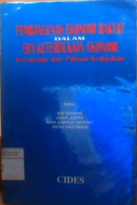 Pembangunan ekonomi rakyat dalam era keterbukaan ekonomi; persoalah dan pilihan kebijakan