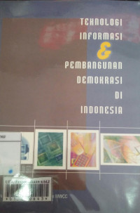 Teknologi informasi & pembangunan demokrasi di Indonesia