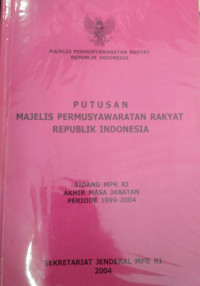 Putusan Majelis Permusyawatan Rakyat Indonesia: sidang MPR RI akhir masa jabatan periode 1999-2004