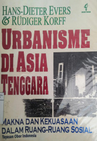 Urbanisme di Asia Tenggara: makna dan kekuasaan dalam ruang-ruang sosial