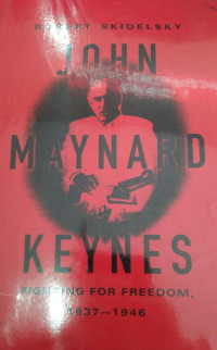 John Maynard Keynes volume three: fighting for freedom, 1937-1946