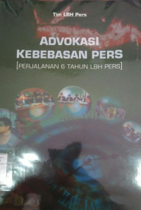 Advokasi kebebasan pers (perjalanan 6 tahun LBH pers)