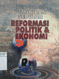 Percikan pemikiran seputar reformasi politik & ekonomi