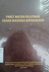 Paket materi pelatihan usaha WASERDA koperasi/KUD