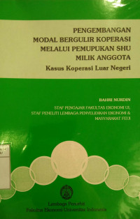 Pengembangan modal bergulir koperasi melalui pemupukan SHU milik anggota: kasus koperasi luar negeri