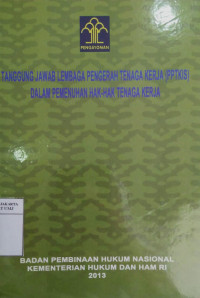 Pengkajian hukum tentang tanggung jawab lembaga pengerah tenaga kerja (PPTKIS) dalam pemenuhan hak-hak tenaga kerja