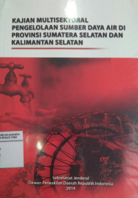 Kajian multisektoral pengelolaan sumber daya air di provinsi Sumatera Selatan dan Kalimantan Selatan