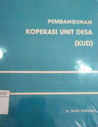 Pembangunan Koperasi Unit Desa (KUD): tinjauan studi empiris