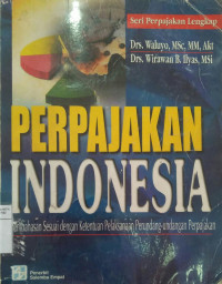 Perpajakan Indonesia: pembahasan sesuai dengan ketentuan pelaksanaan perundang-undangan perpajakan