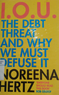 I.O.U.: the debt threat and why we must defuse it