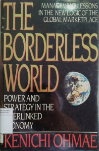 The borderless world: power and strategy in the interlinked economy