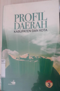 Profil daerah kabupaten dan kota jilid 3