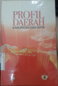 Profil daerah kabupaten dan kota jilid 4